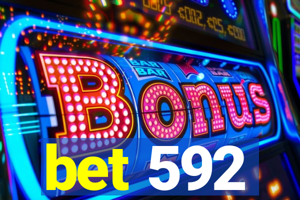 bet 592